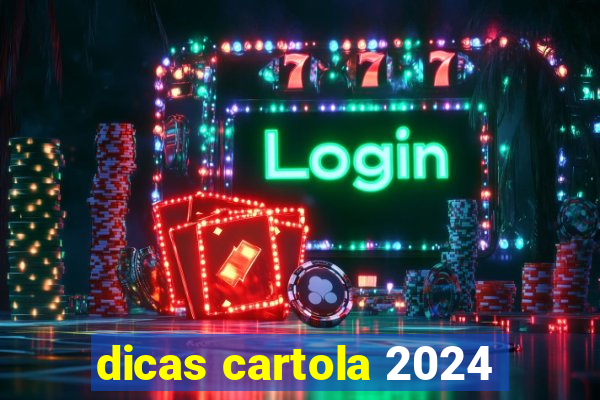 dicas cartola 2024